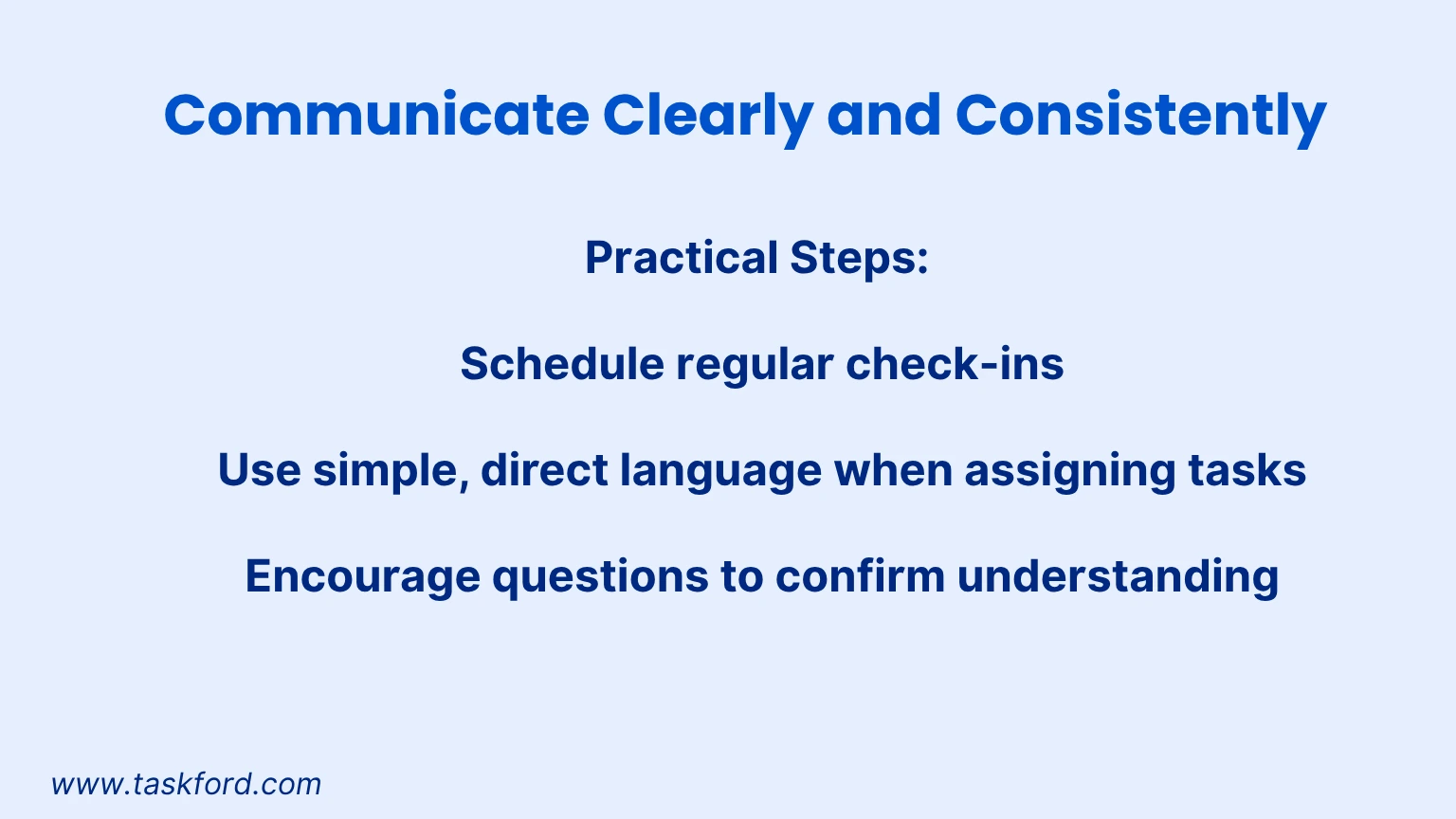 Communicate Clearly and Consistently