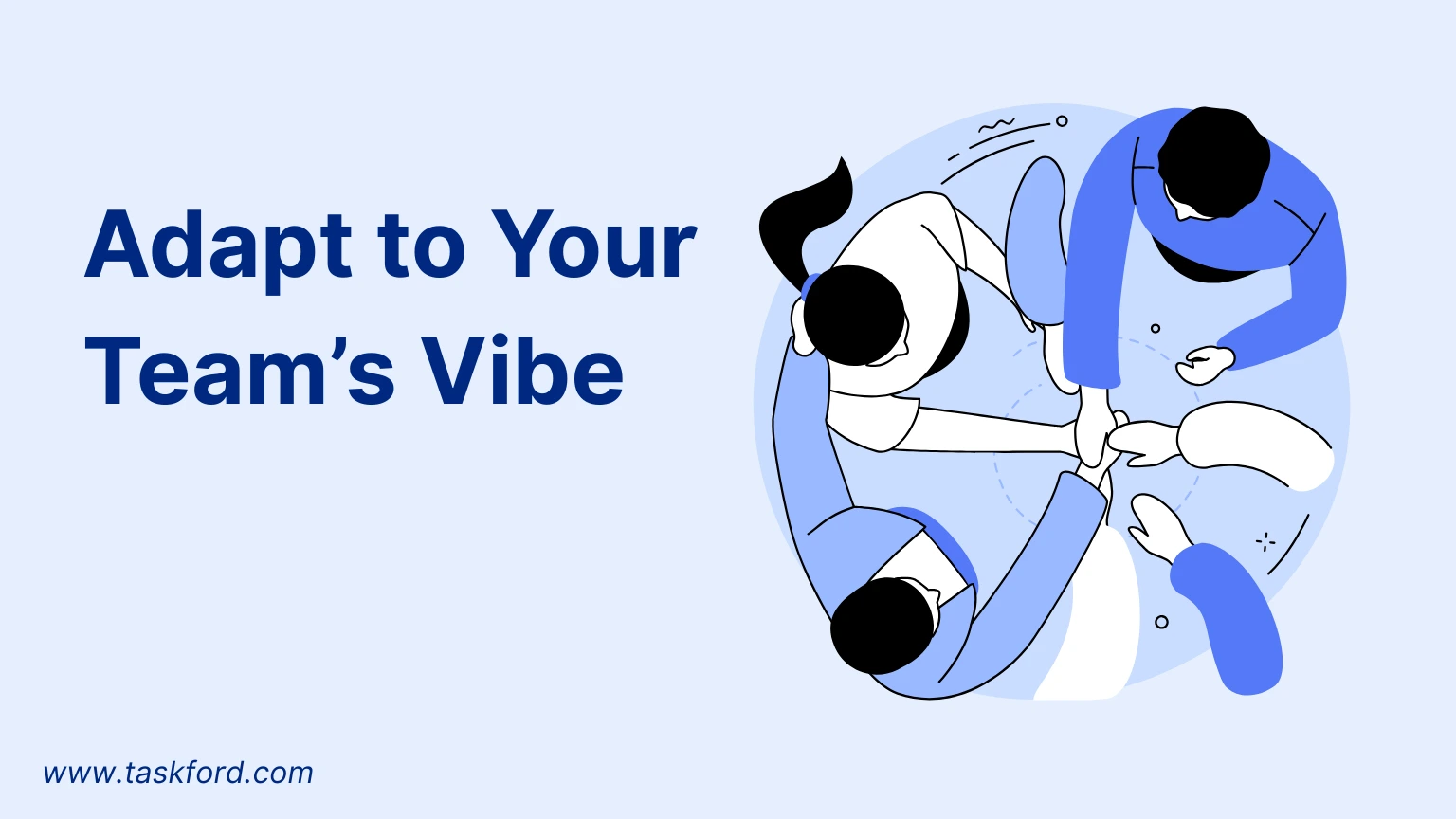 Adapt to Your Team’s Vibe