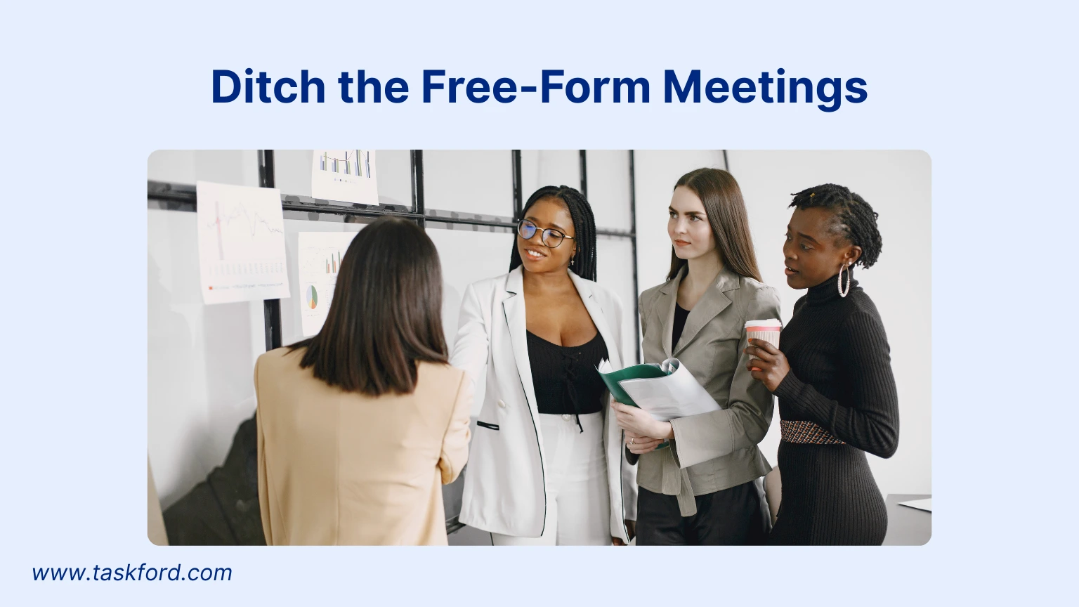 Ditch the Free-Form Meetings