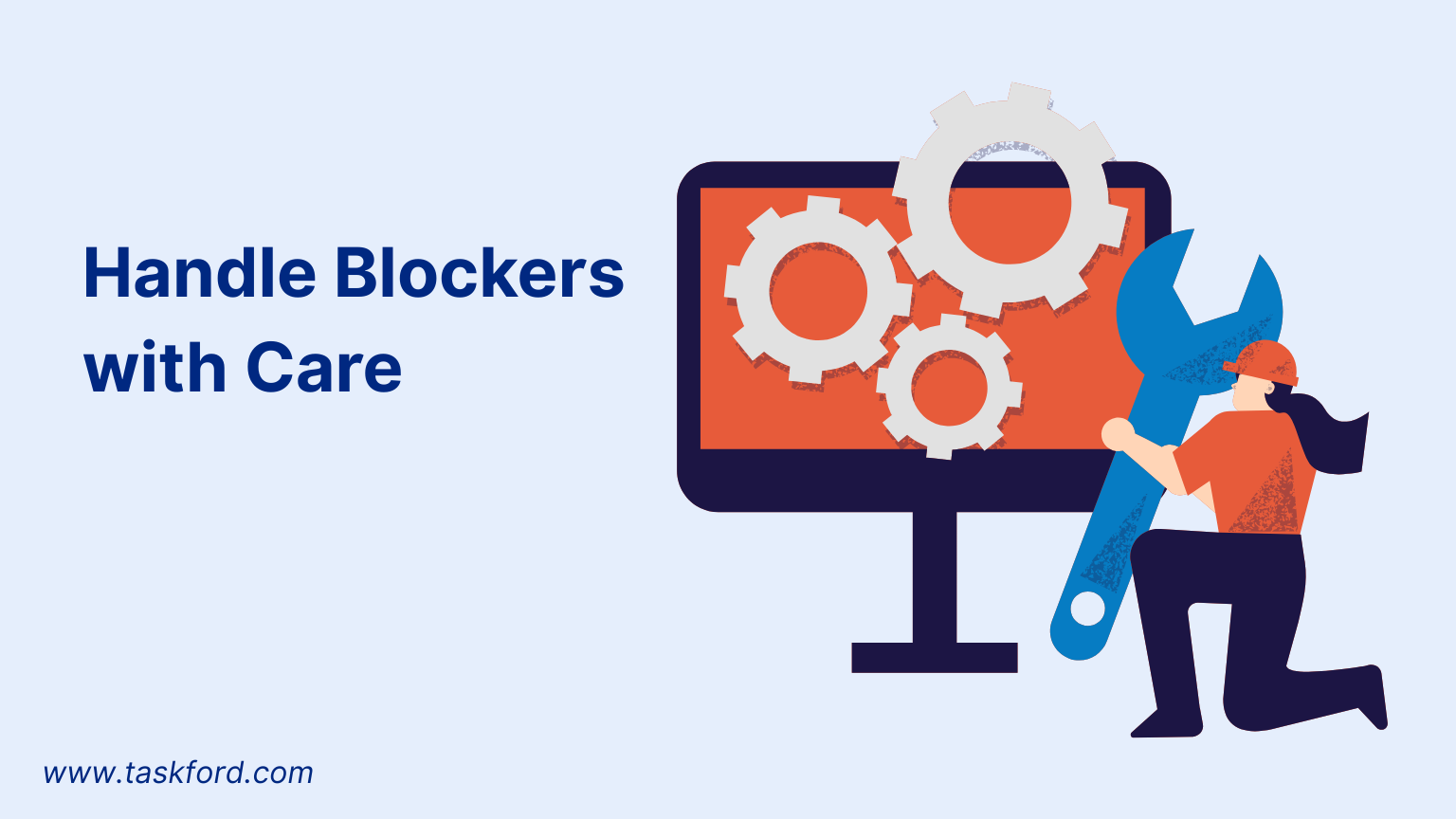 Handle Blockers with Care