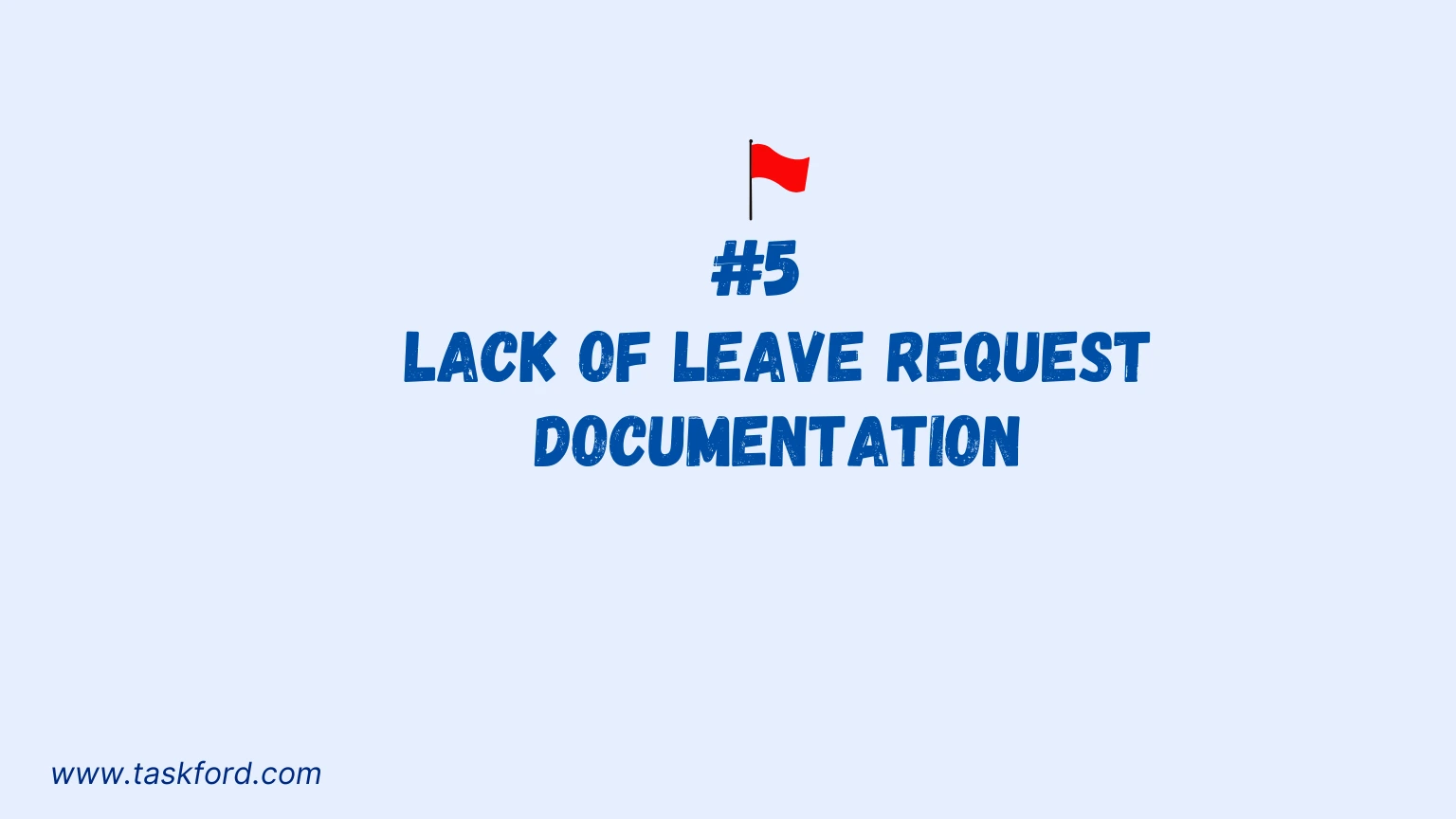 Leave Tracker Red Flag #5: Lack of Leave Request Documentation
