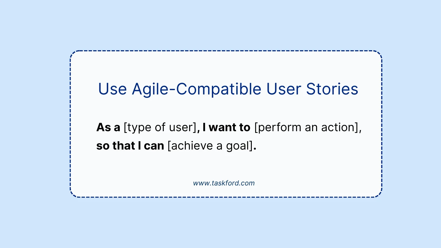 Use Agile-Compatible User Stories