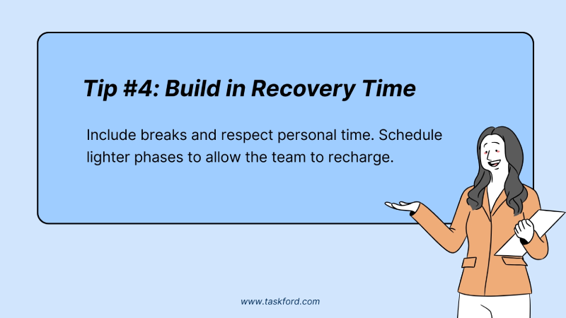 Tip #4: Make Rest and Recovery Part of the Project Plan
