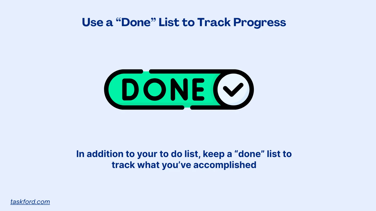 Use a “Done” List to Track Progress